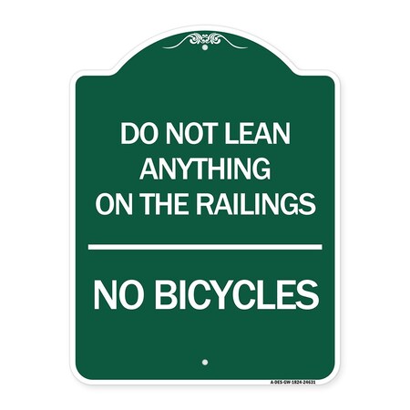 Signmission Do Not Lean Anything on Railings-No Bicycles, Green & White Aluminum Sign, 18" x 24", GW-1824-24631 A-DES-GW-1824-24631